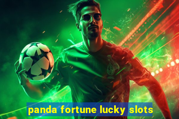 panda fortune lucky slots